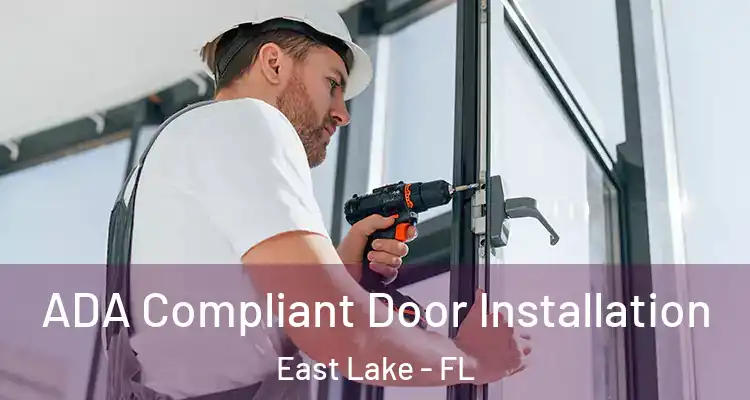  ADA Compliant Door Installation East Lake - FL
