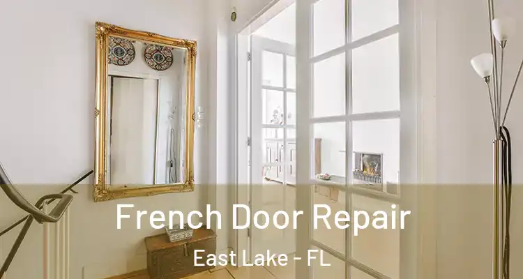  French Door Repair East Lake - FL