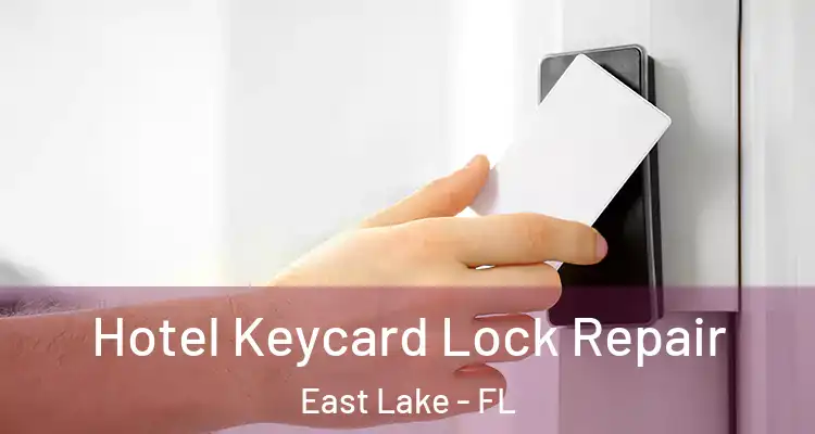  Hotel Keycard Lock Repair East Lake - FL