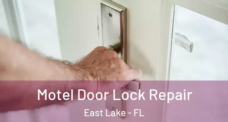  Motel Door Lock Repair East Lake - FL