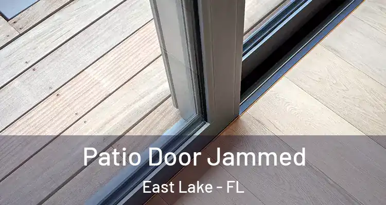  Patio Door Jammed East Lake - FL