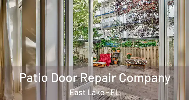  Patio Door Repair Company East Lake - FL