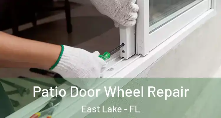  Patio Door Wheel Repair East Lake - FL