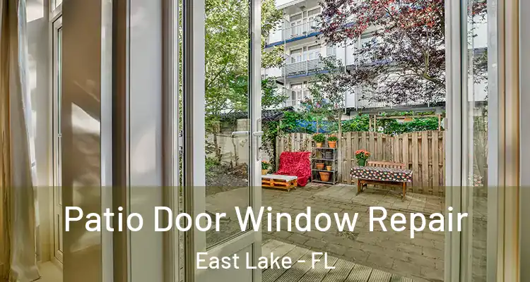 Patio Door Window Repair East Lake - FL