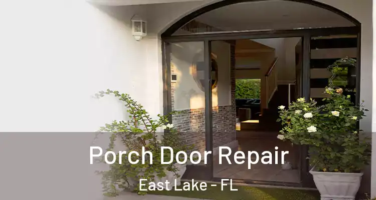 Porch Door Repair East Lake - FL