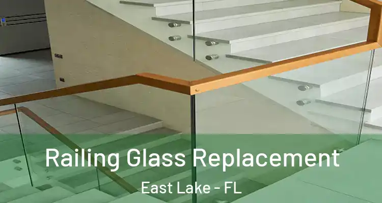  Railing Glass Replacement East Lake - FL