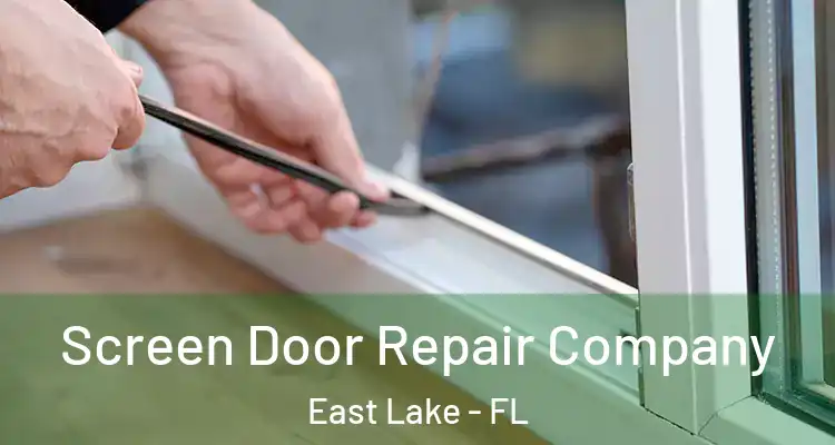 Screen Door Repair Company East Lake - FL