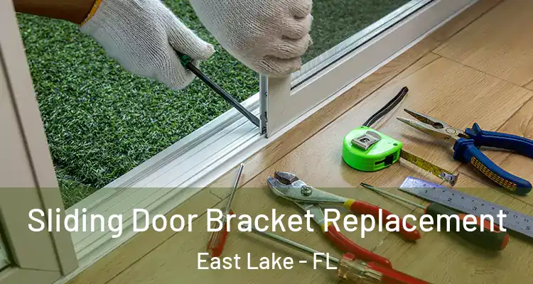  Sliding Door Bracket Replacement East Lake - FL
