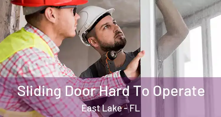  Sliding Door Hard To Operate East Lake - FL