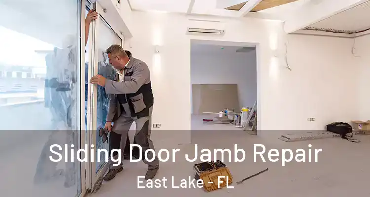  Sliding Door Jamb Repair East Lake - FL